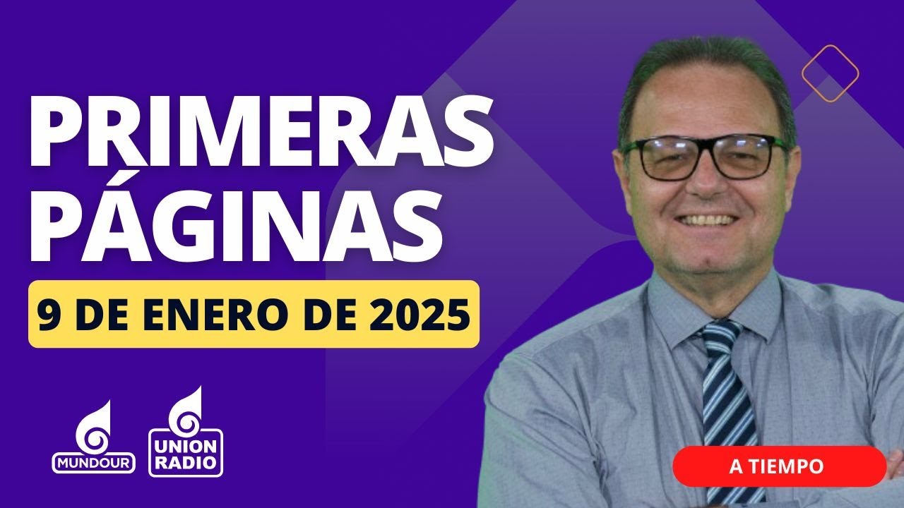 Las primeras páginas de este jueves 9 de enero de 2025 ll A Tiempo ...