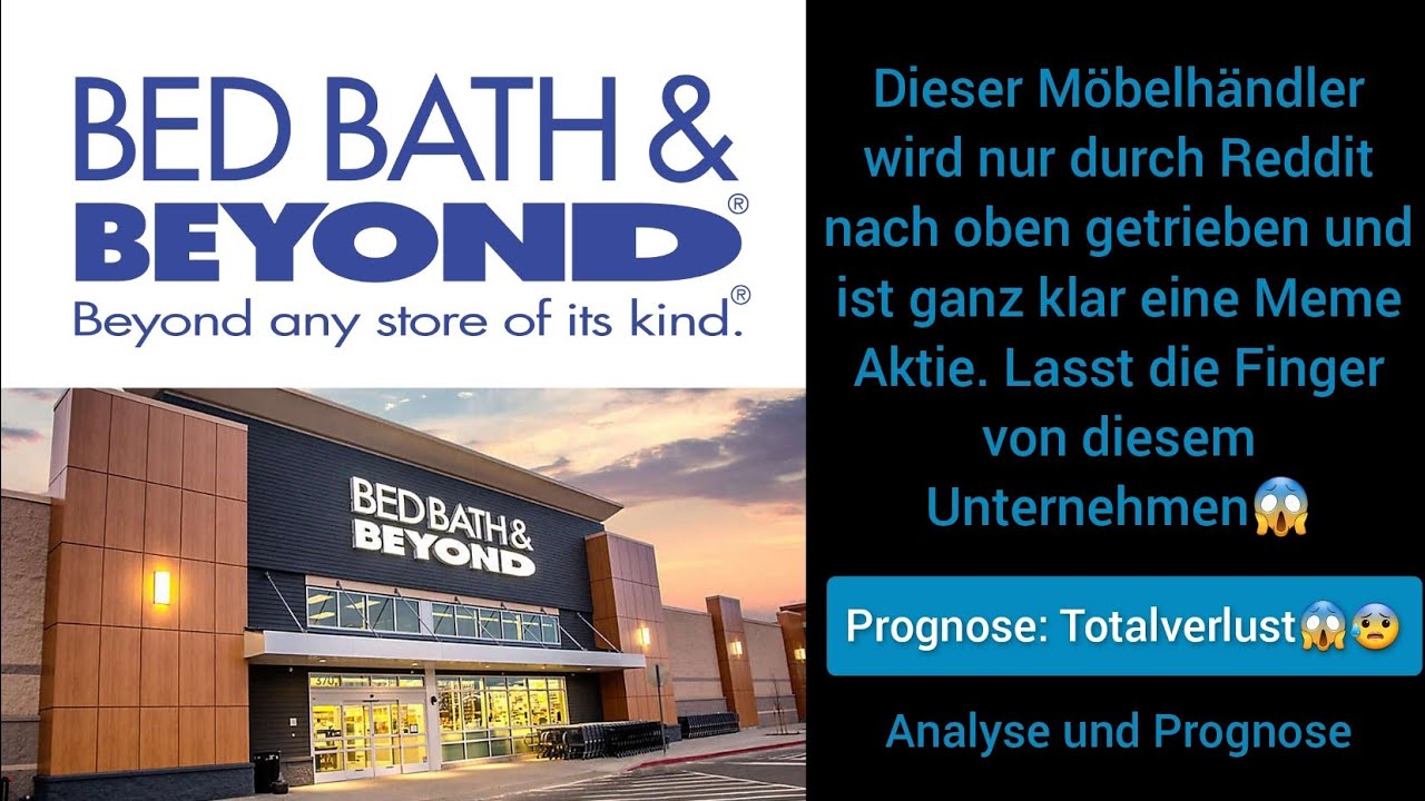 Bed Bath & Beyond Lasst alle die Hände von dieser Meme Aktie😱 Es droht ein Totalverlust😡😥 YouTube