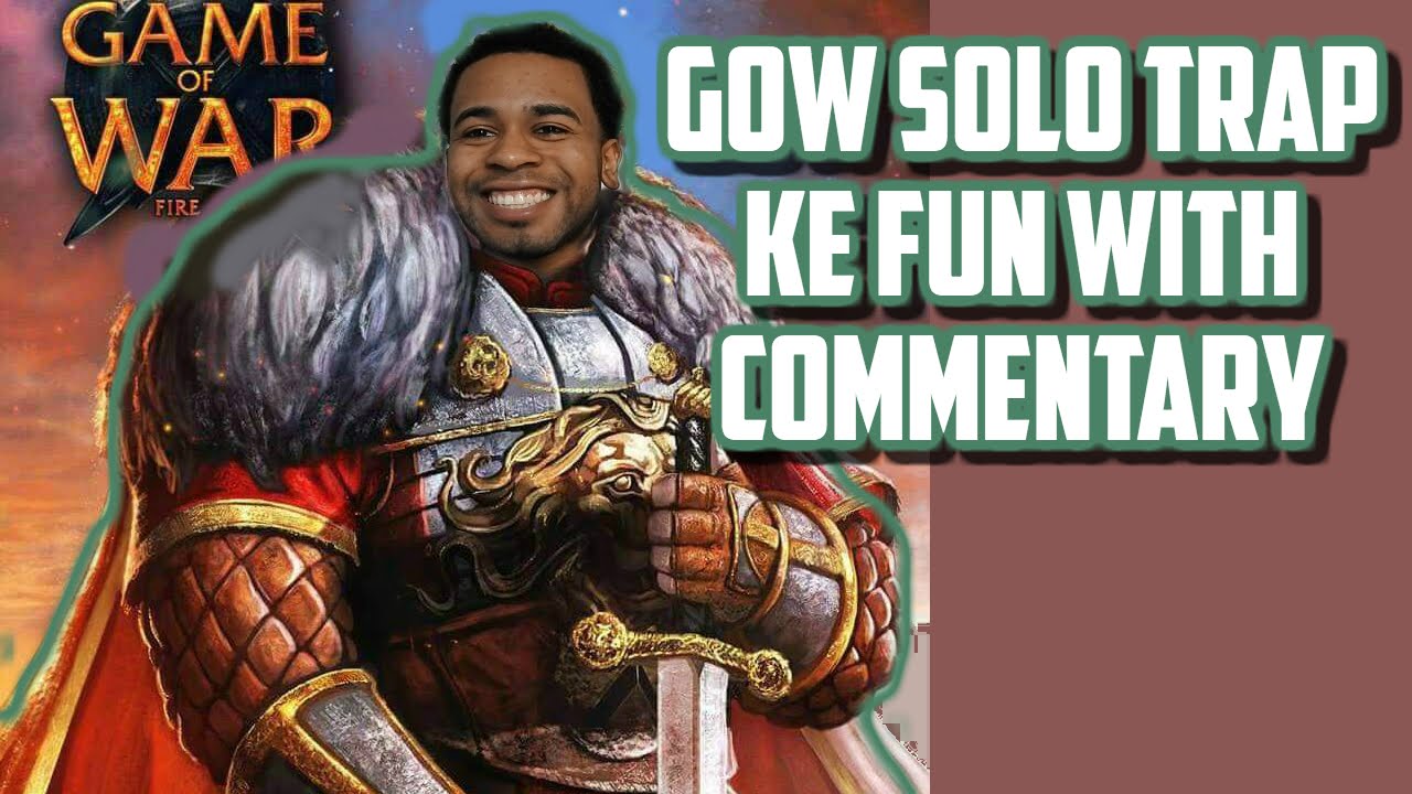 Game of War Solo Trap KE FUN (With Commentary 4/2) - 