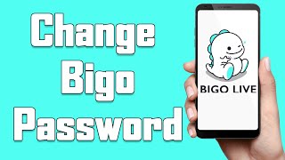 How To Change Bigo Password 2021 | Bigo Account Password Change Help | Bigo Live App