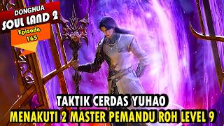 YUHAO MAKES 2 MASTER SPIRIT GUIDANCE LEVEL 9 RIYUE FEAR - Soul Land 2 episode 165 Storyline YUHAO MAKES 2 MASTER SPIRIT GUIDANCE LEVEL 9 RIYUE FEAR - Soul Land 2 episode 165 Storyline