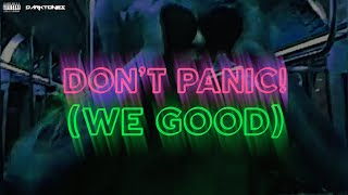 Video thumbnail of "NICK PROSPER - DON'T PANIC! (we good) (Official Lyric Video)"