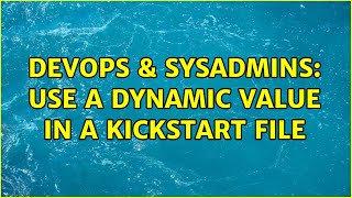 Celebrity DevOps & SysAdmins: Use a dynamic value in a kickstart file Net Worth