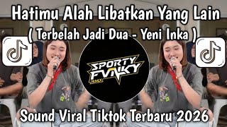 DJ TERBELAH JADI DUA YENI INKA KOPLO || HATIMU ALAH LIBATKAN YANG LAIN VURAL FYP TIKTOK 2026