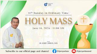 Sunday Mass 11AM,  14 June 2026 | 11th Sunday in Ordinary Time with Fr Jerry Orbos, SVD