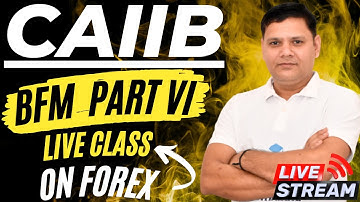CAIIB 2024 | BFM Chapter 1 Forex Live Class 6 | Important Concepts & MCQs | CAIIB WITH ASHOK