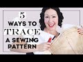 5 METHODS TO TRACE A SEWING PATTERN... So you keep your original patterns intact!