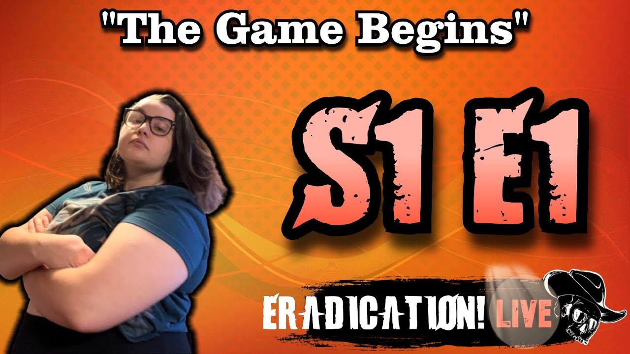 Eradication Live: S1 E1 - 'The Game Begins' - YouTube