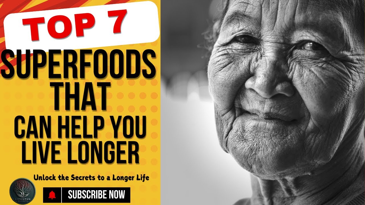 TOP 7 SUPERFOODS THAT CAN HELP YOU LIVE LONGER - YouTube