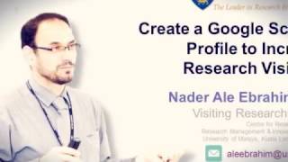 Information Create a Google Scholar profile to boost research visibility, By: Nader Ale Ebrahim Guide