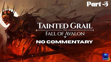 Tainted Grail: The Fall of Avalon — Part 5 (No Commentary | Story Playthrough)