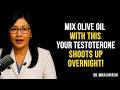 Over 60? Mix This with Olive Oil at Night to Naturally Support Testosterone | Dr. Mika Hayashi