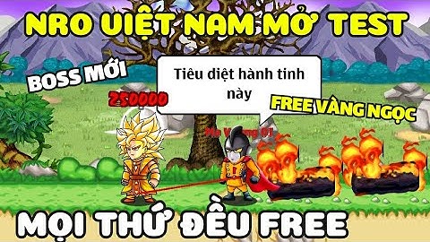 Ngọc Rồng Online - Trải nghiệm sv Nro Việt Nam mở test đăng ký miễn phí vàng ngọc free