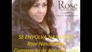 SE ENVOLVA NA GLÓRIA Rose Nascimento