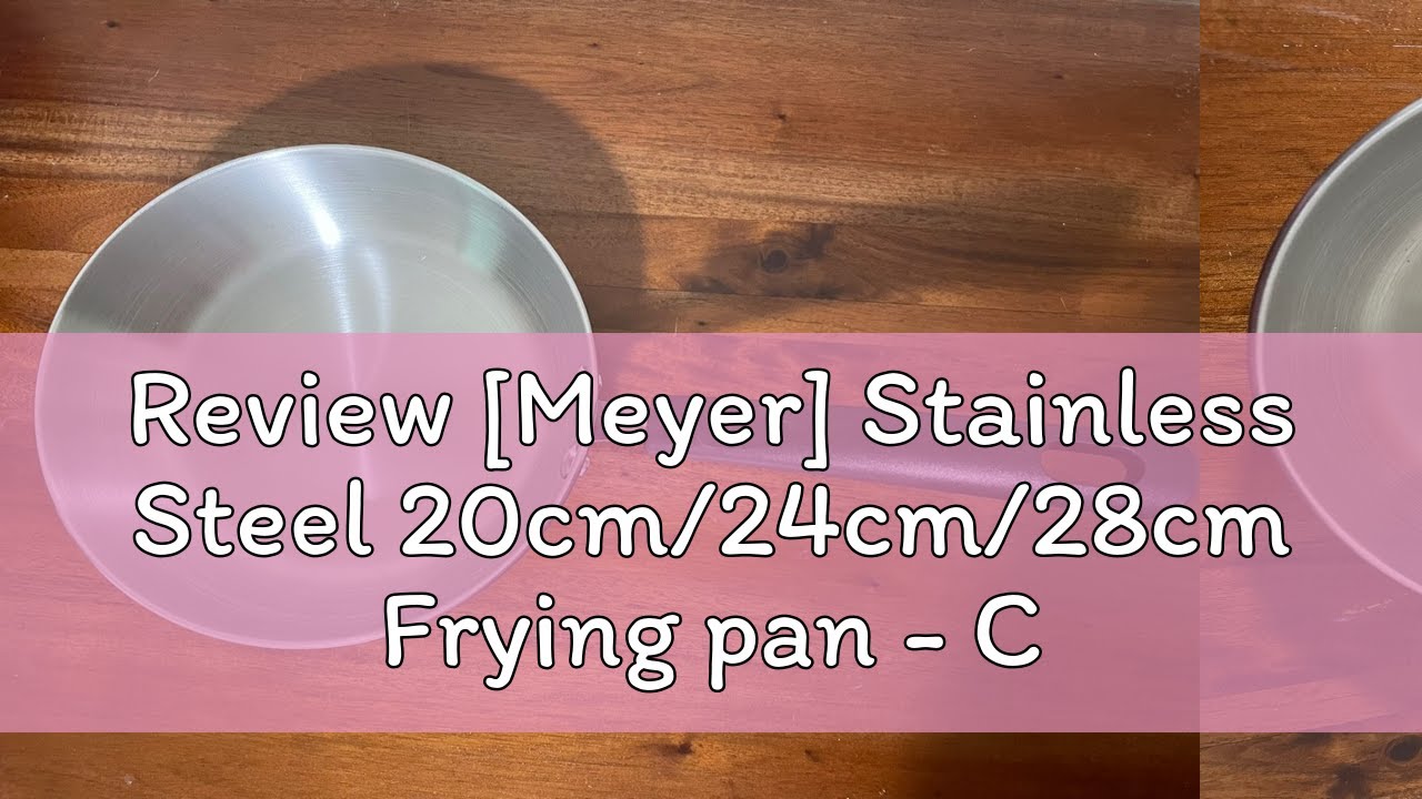 Review [Meyer] Stainless Steel 20cm/24cm/28cm Frying pan - Centennial (Induction)