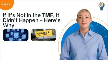 If It’s Not in the TMF, It Didn’t Happen – Here’s Why!