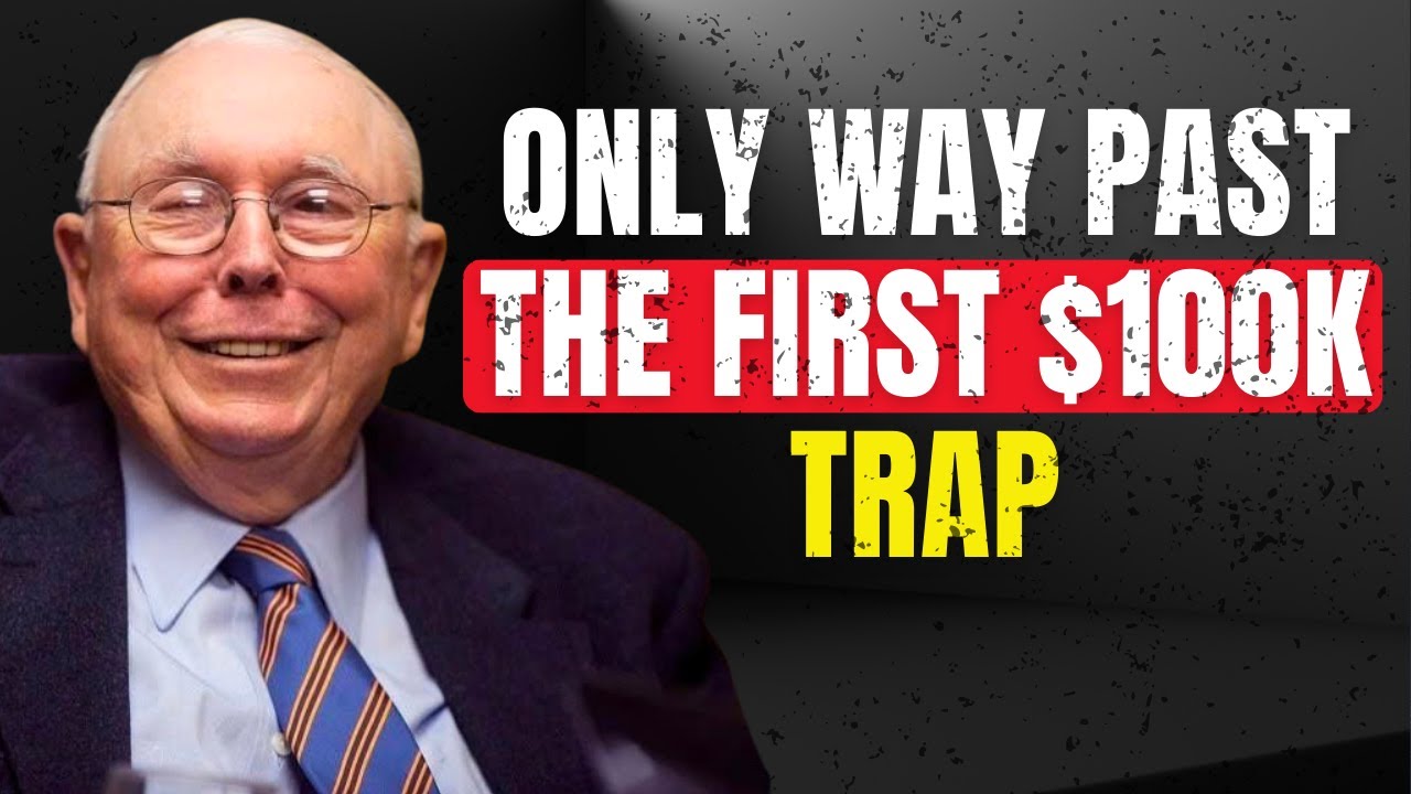 CHARLIE MUNGER: The Only Strategy to Exit the First $100K Trap