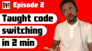 Black 911 Episode 2 - Code Switching