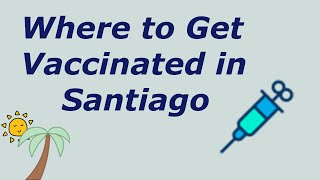 Where to Get Vaccinated in Santiago, Dominican Republic