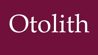 How to Pronounce ''Otolith'' Correctly in German