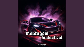 MONTAGEM FANTASTICAL (Slowed)