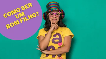 Como que você acha que deve ser um bom filho?