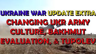 Ukraine War Upd. EXTRA (20230321): Changing Army Culture, Bakhmut Evaluation, & Tupolev