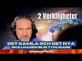 2 Verkligheter blir tydligare och tydligare på Jorden bland mänskligheten!