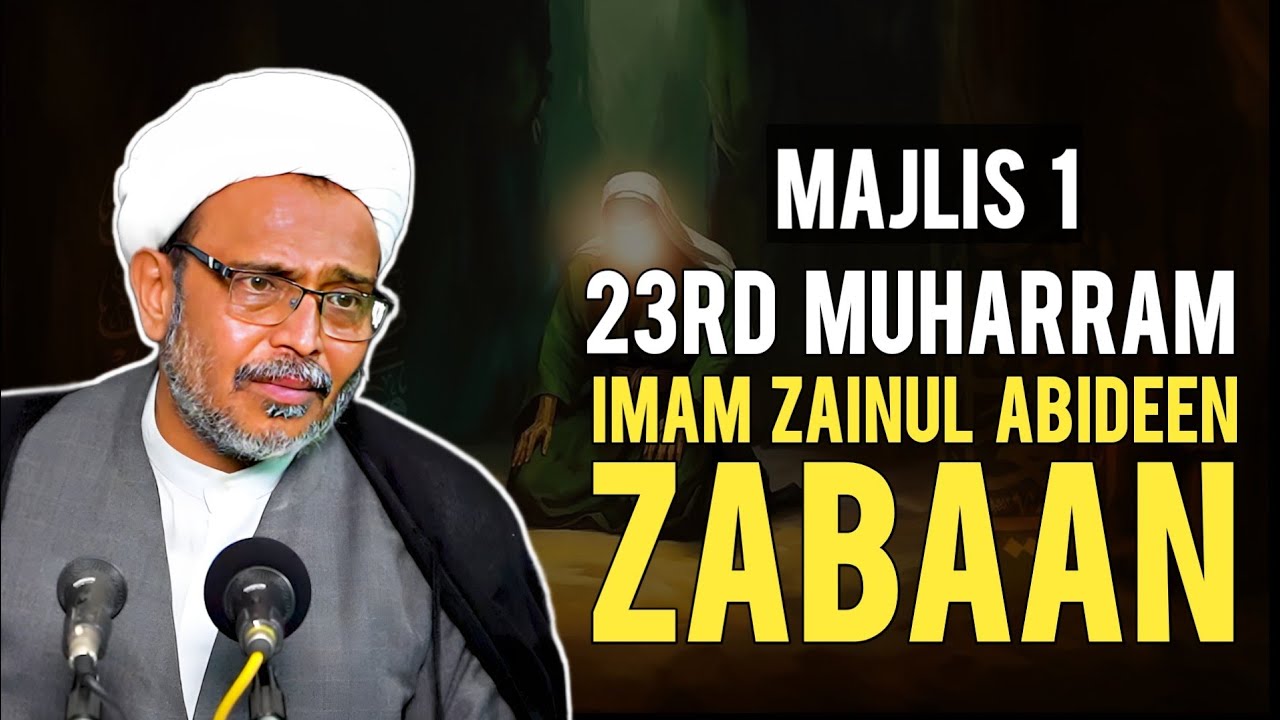 23 Muharram Majlis | Zabaan | Imam Sajjad | Muharram | Maulana Wasi Hasan Khan