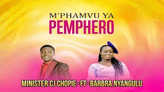  MPHAMVU YAPEMPHELO, MINISTER CJ(CHOPIE)FT BABRA NYANGULU 