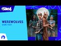 The Sims™ 4 Werewolves: Official Reveal Trailer