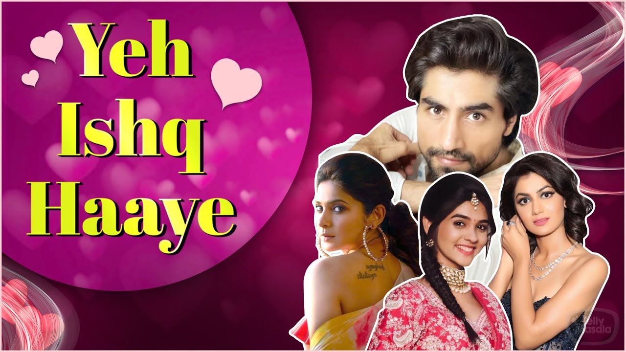 Yeh Ishq Haaye | Harshad Chopda Relationship With Sriti Jha, Bond With Jennifer & Pranali Rathod