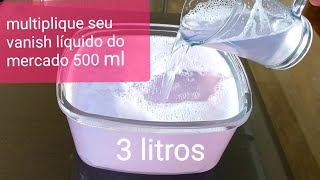 Multiplique seu Vanish Líquido do Mercado 500 ml em 3 Litros