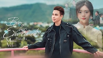 BÁM THEO EM CẢ ĐỜI - Thiên Tú || Music Video ||  Cuộc Đời Thật Chán Ngán Nều Như Anh Chẳng Có Em