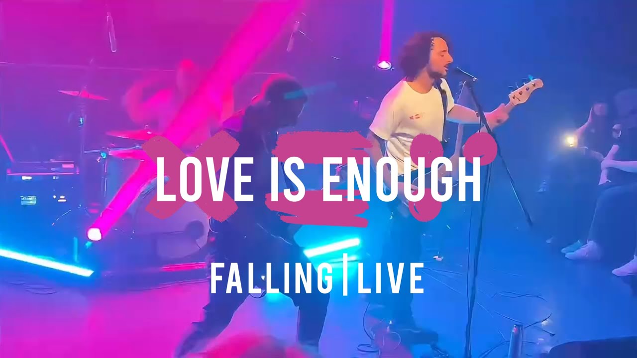 Love Is Enough | Falling - Live