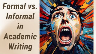 Mastering the Tone: Formal vs. Informal in Academic Writing