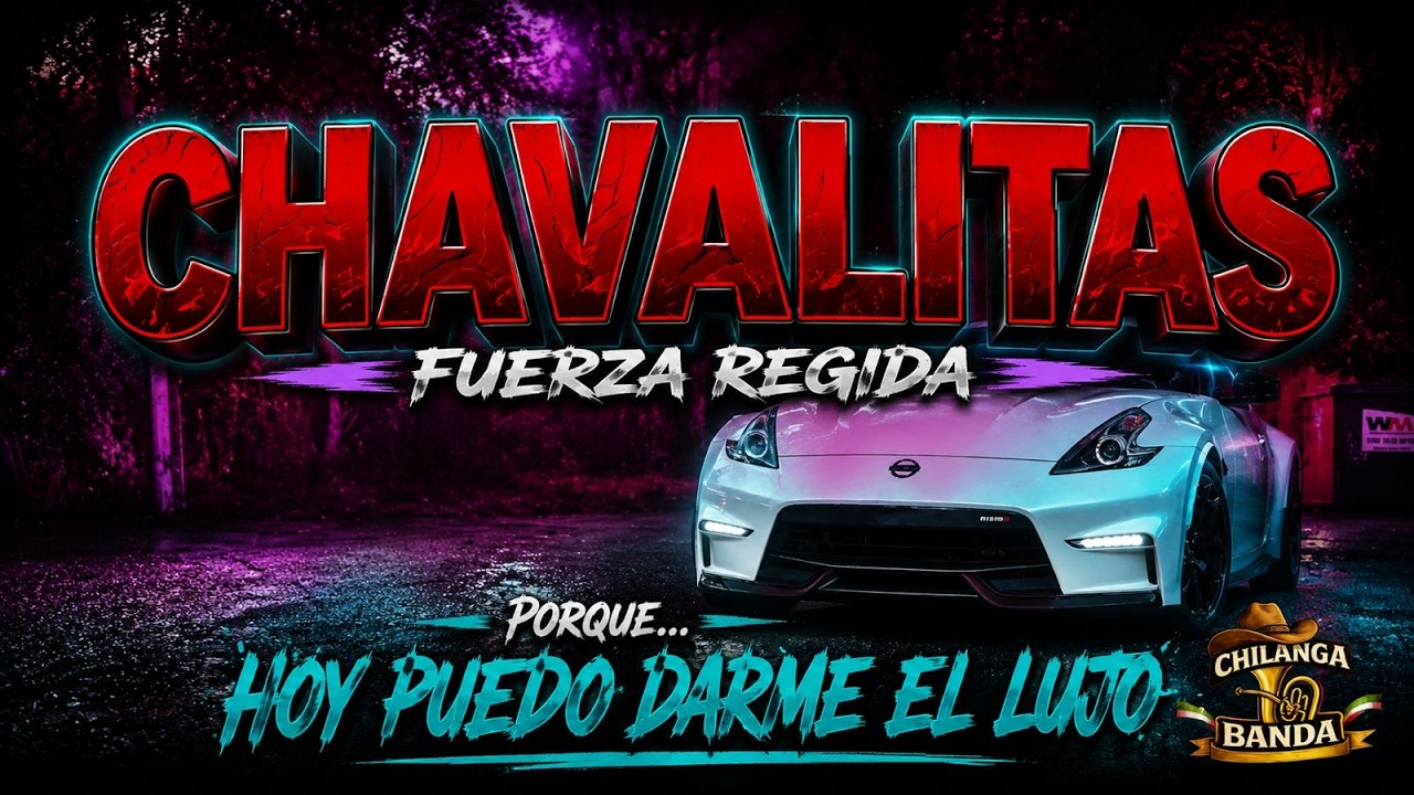 Fuerza Regida - Chavalitas (Letra-Lyrics)