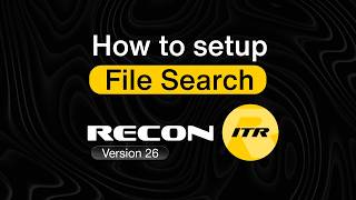 How to Set Up File Search | RECON ITR Deep Dive