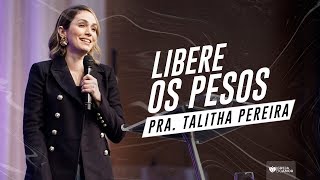 LIBERE OS PESOS - PRA. TALITHA PEREIRA - IGREJA DO AMOR