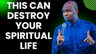 THIS CAN DESTROY YOUR SPIRITUAL LIFE : BEWARE | APOSTLE JOSHUA SELMAN