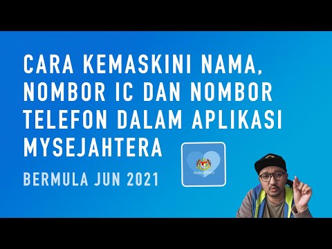 Cara tukar nama, nombor IC dan nombor telefon dalam aplikasi MySejahtera bermula Jun 2021