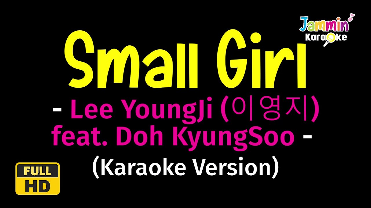 Small Girl - Lee YoungJi (이영지) feat. Doh KyungSoo (Karaoke Version)