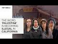كلمة "فلسطين" أصبحت غير قانونية في كاليفورنيا