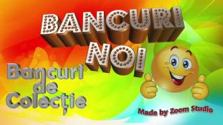 BANCURI DE COLECTIE - BANCURI NOI 2017