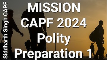 MISSION CAPF 2024 - Polity Preparation Part 1 by Siddharth Singh CAPF