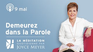 9. mai | Demeurez dans la Parole – Méditation Quotidienne par Joyce Meyer