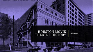 Houston movie theatre history 1903-1919