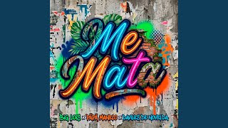Me Mata - Big Lois, Päpä Manelo, Daviles de Novelda