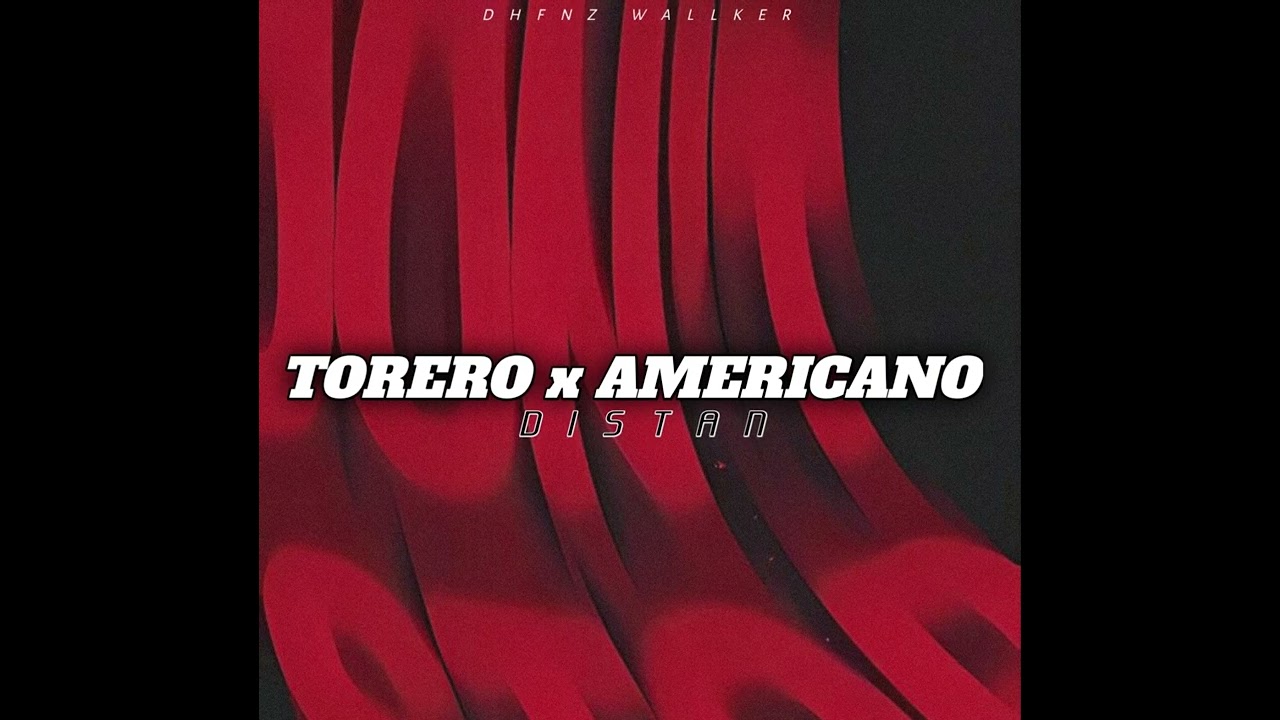 TORERO X AMERICANO DISTAN _ [ DHFNZ WALLKER ]