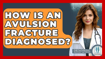 How Is An Avulsion Fracture Diagnosed? - Orthopedic Support Network